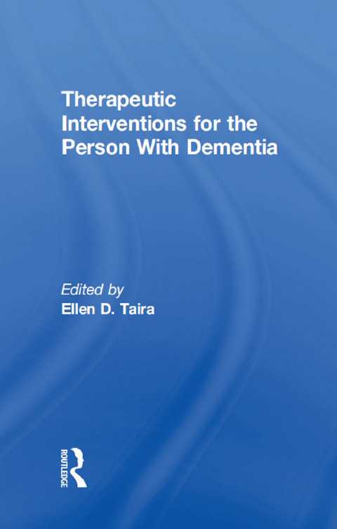 Cover image for book Therapeutic Interventions for the Person With Dementia