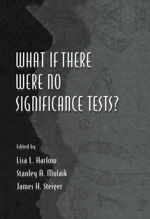 Cover image for book What If There Were No Significance Tests?