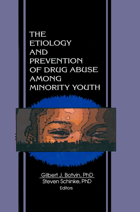 Cover image for book The Etiology and Prevention of Drug Abuse Among Minority Youth