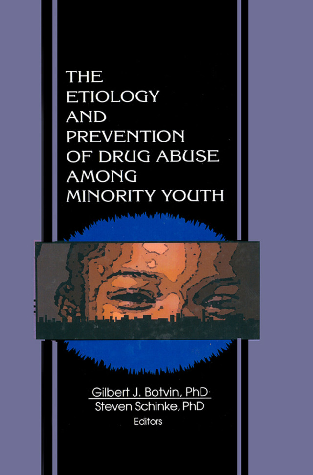 The Etiology and Prevention of Drug Abuse Among Minority Youth