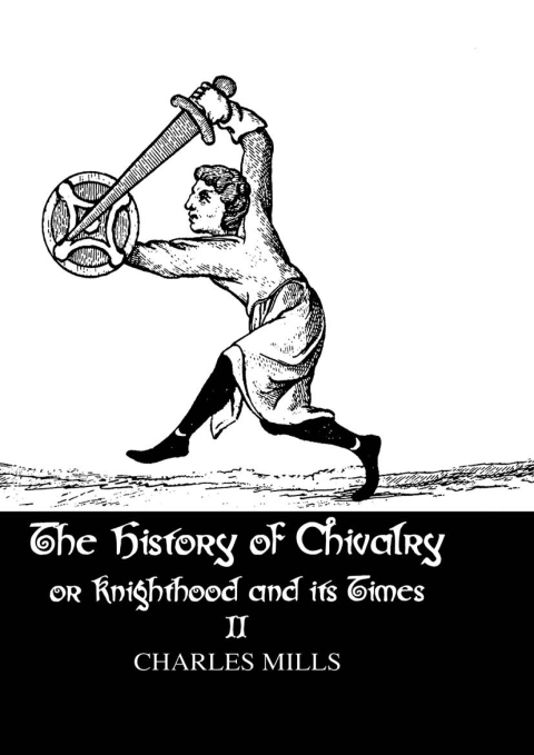 Cover image for book The History of Chivalry or Knighthood and Its Times