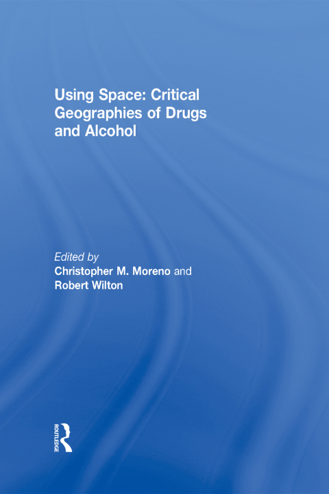 Cover image for book Using Space: Critical Geographies of Drugs and Alcohol