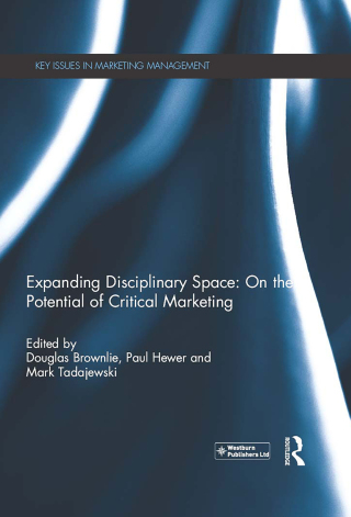 Expanding Disciplinary Space: On the Potential of Critical Marketing