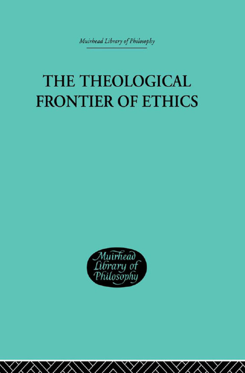 Cover image for book The Theological Frontier of Ethics