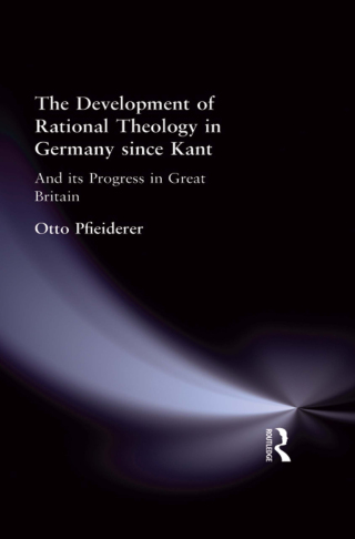 The Development of Rational Theology in Germany since Kant