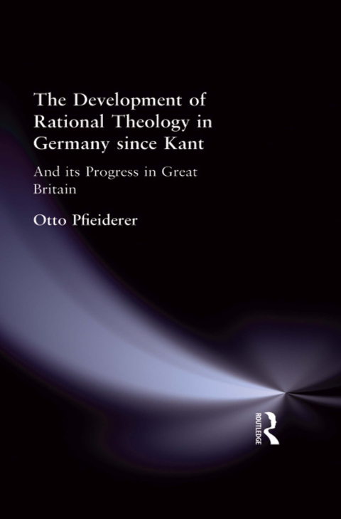 Cover image for book The Development of Rational Theology in Germany since Kant