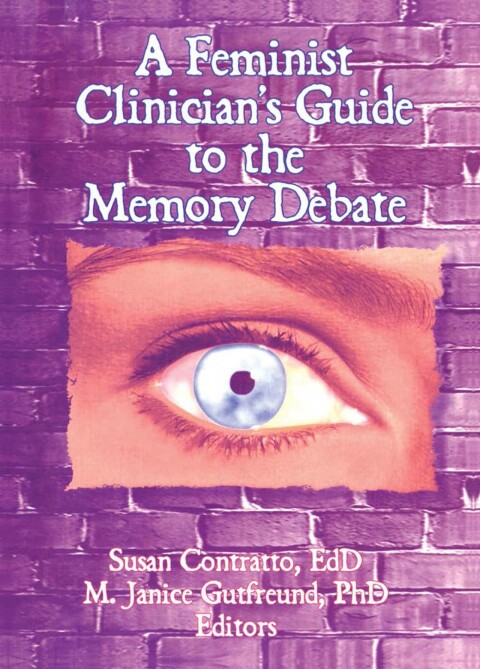 Cover image for book A Feminist Clinician's Guide to the Memory Debate