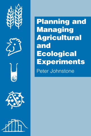 Planning and Managing Agricultural and Ecological Experiments