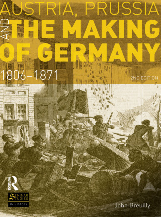 Austria, Prussia and The Making of Germany