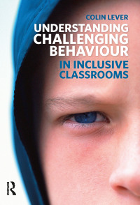 Titelbild: Understanding Challenging Behaviour in Inclusive Classrooms 1st edition 9781408248270