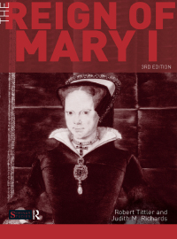 Cover image: The Reign of Mary I 3rd edition 9781138408012
