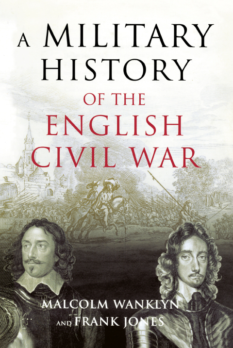 Cover image for book A Military History of the English Civil War