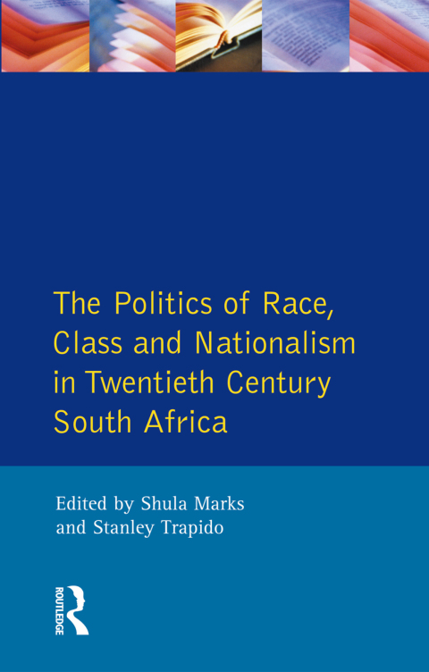 Cover image for book The Politics of Race, Class and Nationalism in Twentieth Century South Africa