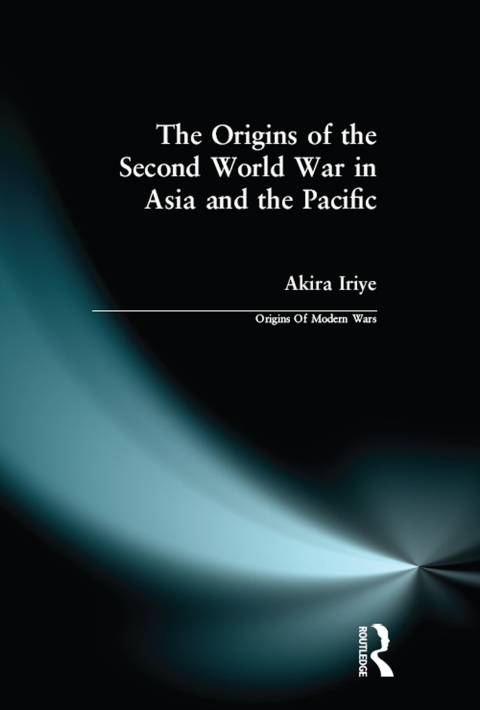 Cover image for book The Origins of the Second World War in Asia and the Pacific