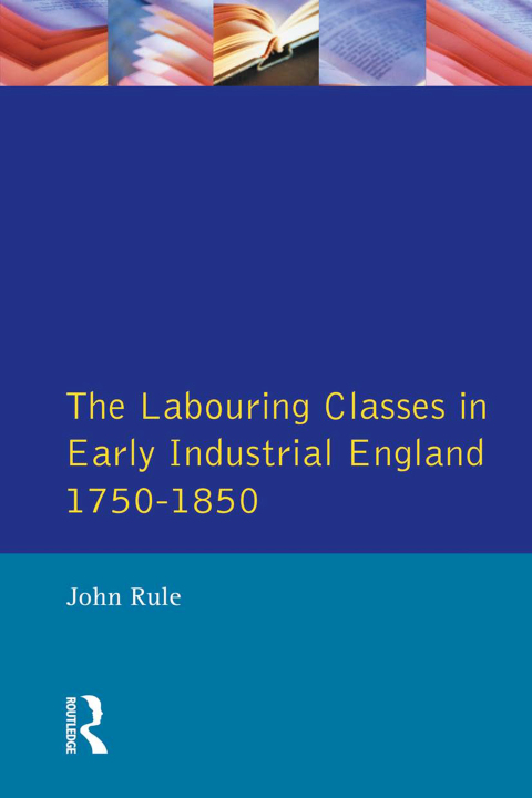 Cover image for book The Labouring Classes in Early Industrial England, 1750-1850