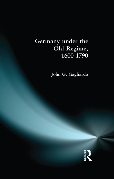 Cover image for book Germany under the Old Regime 1600-1790