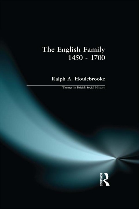 Cover image for book The English Family 1450 - 1700