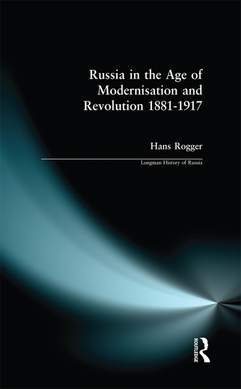 Cover image for book Russia in the Age of Modernisation and Revolution 1881 - 1917