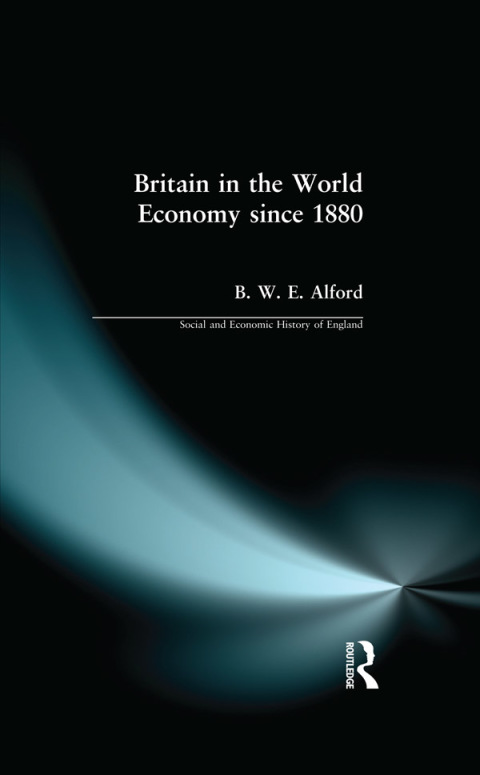 Cover image for book Britain in the World Economy since 1880