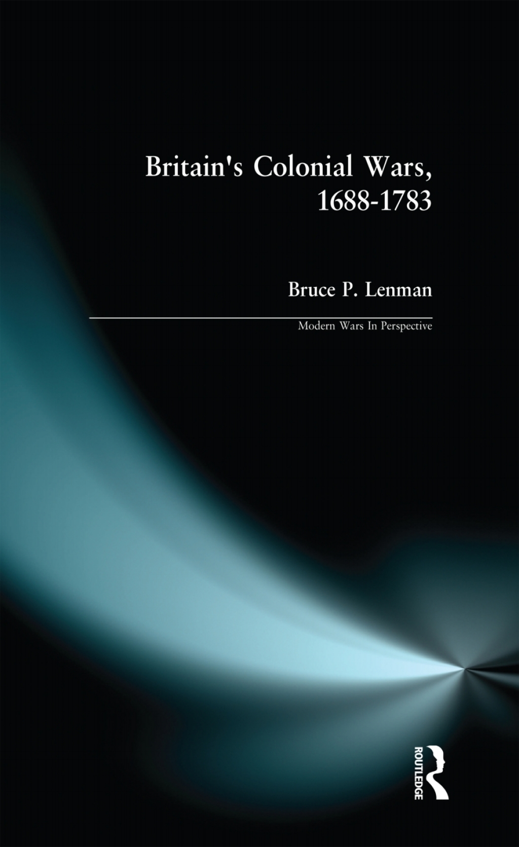 Britain's Colonial Wars 1688-1783 (eBook) Britain's Colonial Wars 1688-1783 (eBook)