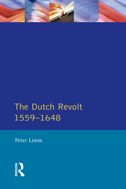 Cover image for book The Dutch Revolt 1559 - 1648