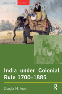 Cover image: India under Colonial Rule: 1700-1885 1st edition 9780582317383