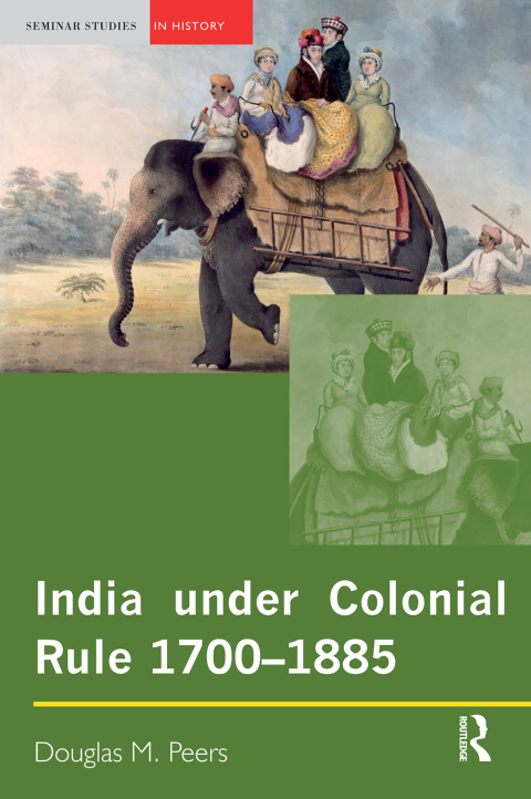Cover image for book India under Colonial Rule: 1700-1885