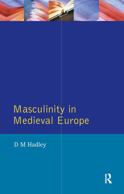 Cover image for book Masculinity in Medieval Europe