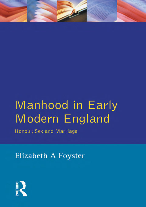 Cover image for book Manhood in Early Modern England