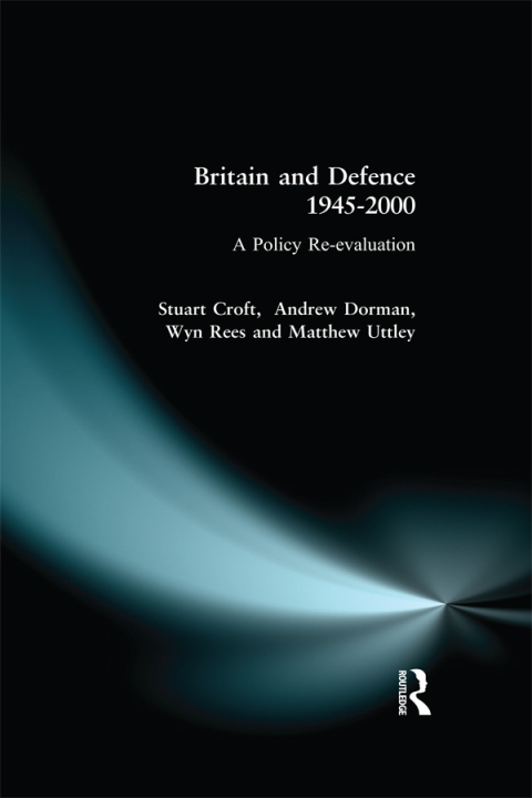 Britain and Defence 1945-2000 
