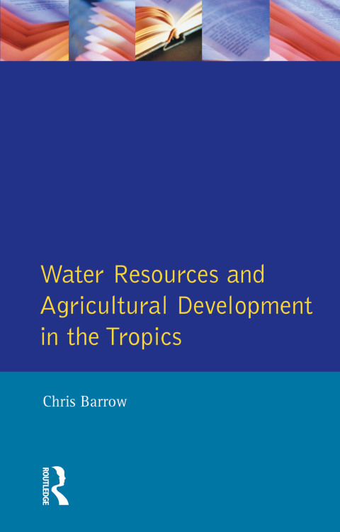 Cover image for book Water Resources and Agricultural Development in the Tropics