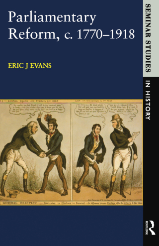 Parliamentary Reform in Britain, c. 1770-1918