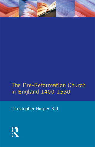 The Pre-Reformation Church in England 1400-1530