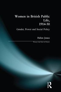 Cover image: Women in British Public Life, 1914 - 50 1st edition 9780582277311