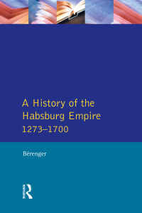 Cover image: A History of the Habsburg Empire 1273-1700 1st edition 9781138150492