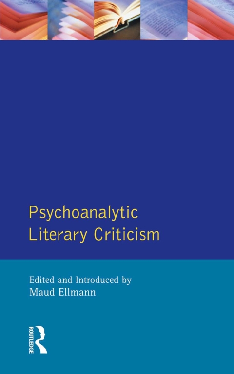 Cover image for book Psychoanalytic Literary Criticism
