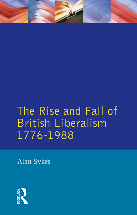 Cover image for book The Rise and Fall of British Liberalism