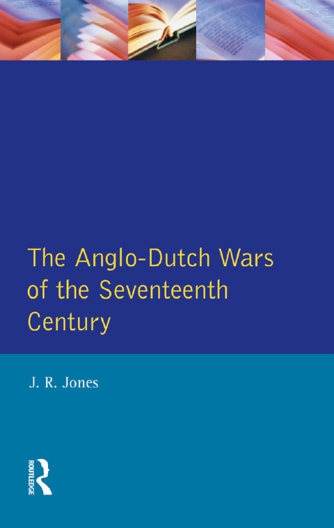 The Anglo-Dutch Wars of the Seventeenth Century 