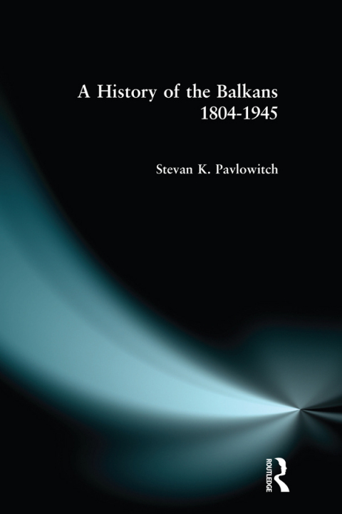 Cover image for book A History of the Balkans 1804-1945