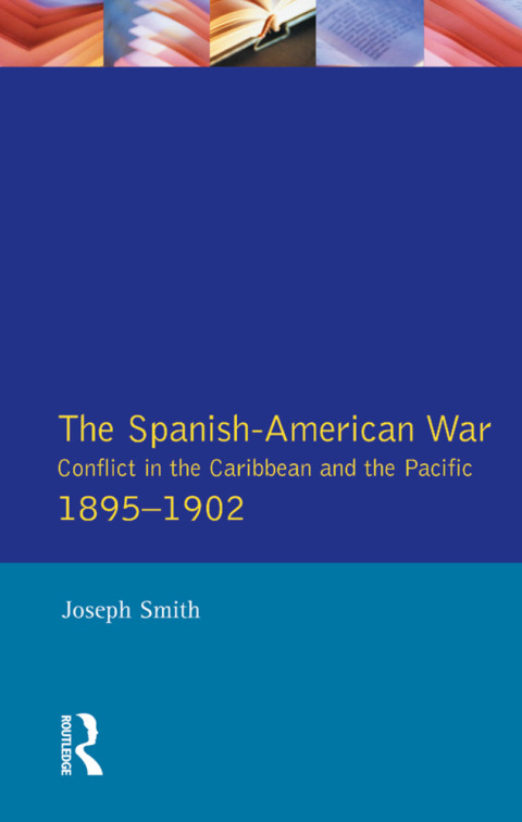 Cover image for book The Spanish-American War 1895-1902