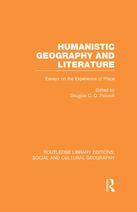 Cover image for book Humanistic Geography and Literature (RLE Social & Cultural Geography)