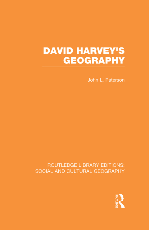 Cover image for book David Harvey's Geography (RLE Social & Cultural Geography)