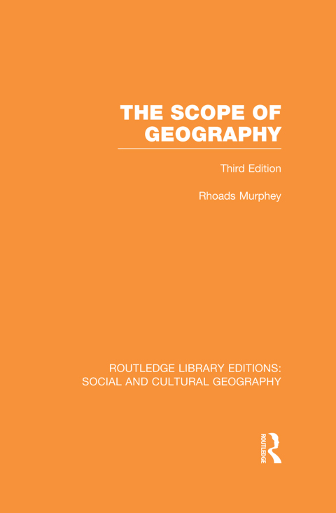 Cover image for book The Scope of Geography (RLE Social & Cultural Geography)