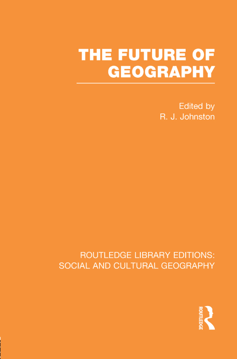 Cover image for book The Future of Geography (RLE Social & Cultural Geography)