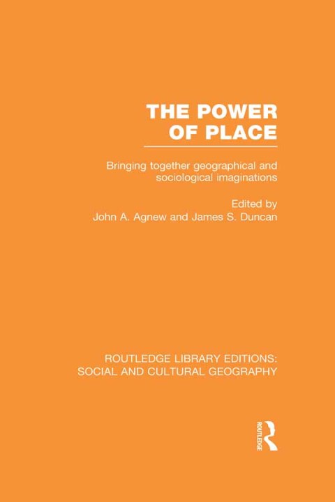 The Power of Place (RLE Social \u0026 Cultural Geography) 