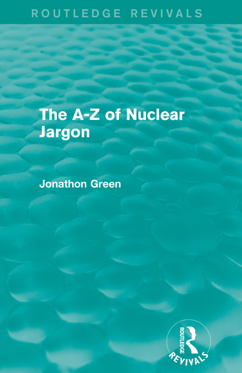 Cover image for book The A - Z of Nuclear Jargon (Routledge Revivals)