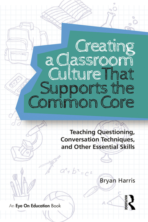 Creating a Classroom Culture That Supports the Common Core 