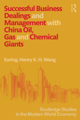 Successful Business Dealings and Management with China Oil, Gas and Chemical Giants