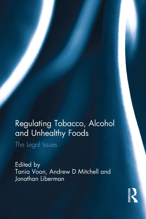 Cover image for book Regulating Tobacco, Alcohol and Unhealthy Foods