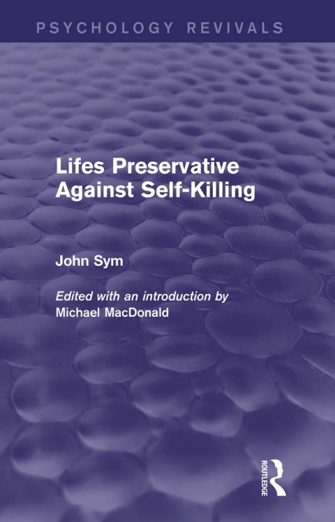 Cover image for book Lifes Preservative Against Self-Killing (Psychology Revivals)